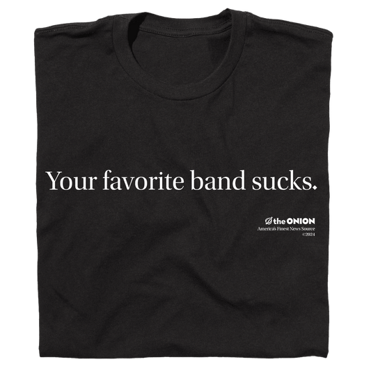 'Your Favorite Band Sucks' Vintage T-Shirt