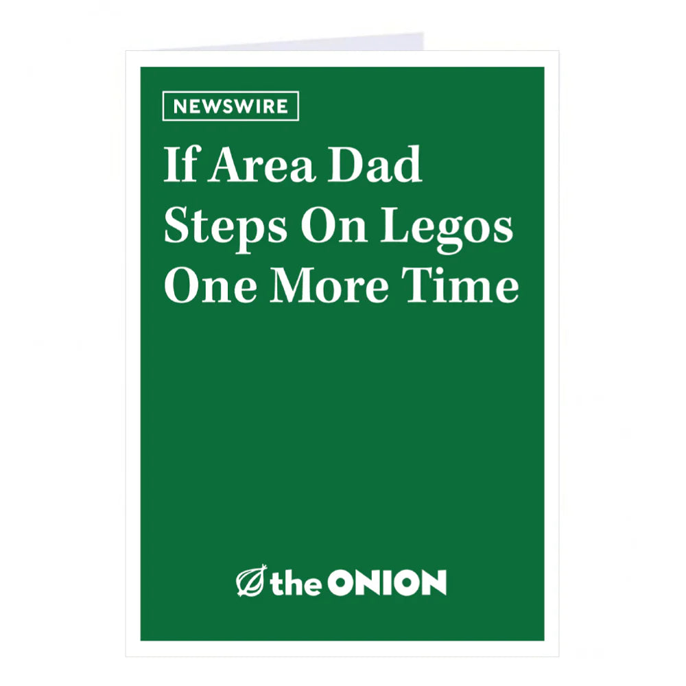 Area Dad Steps On Legos Greeting Card