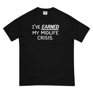 'I've Earned My Midlife Crisis' Premium T-Shirt