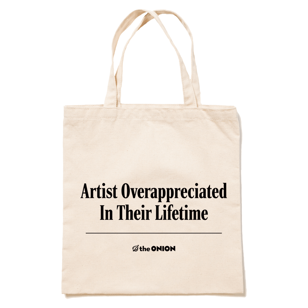 Artist Overappreciated In Their Lifetime Tote Bag