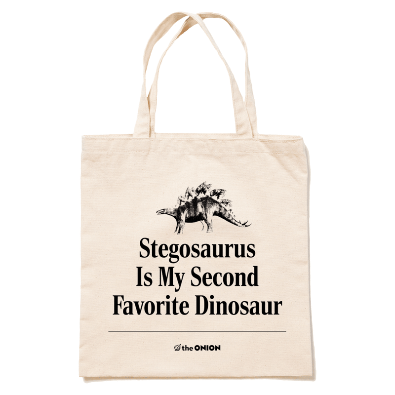 Stegosaurus is My Second Favorite Dinosaur Tote Bag