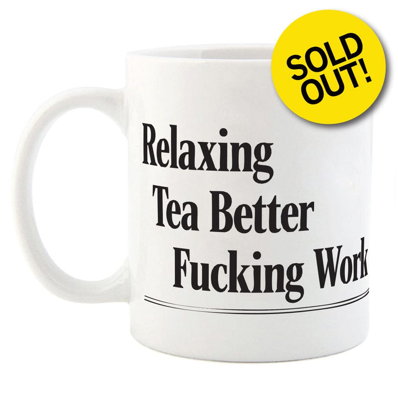 *PRE-ORDER* Relaxing Tea Better Fucking Work Mug