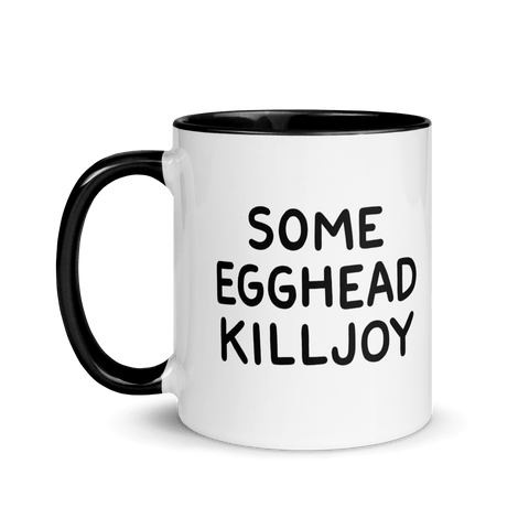 'Some Egghead Killjoy' Cartoon Mug