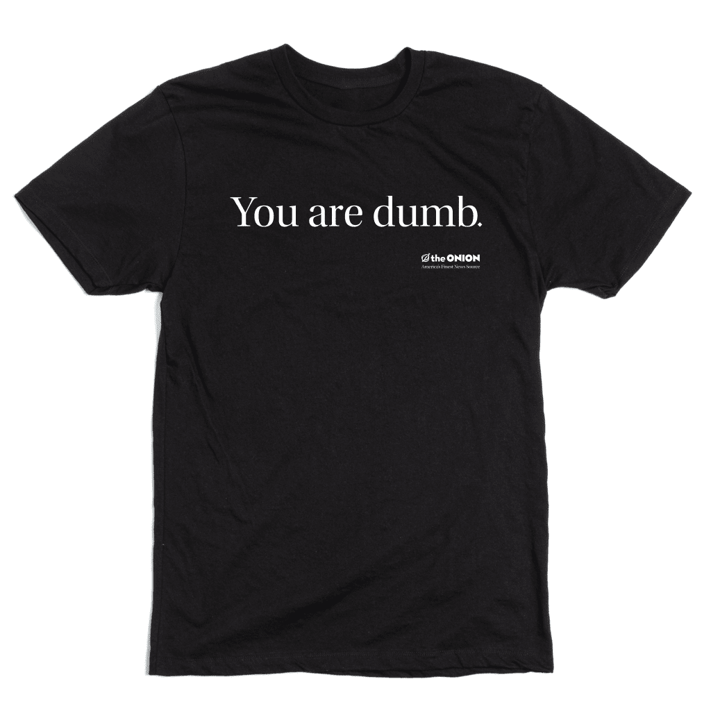 'You Are Dumb' Vintage T-Shirt
