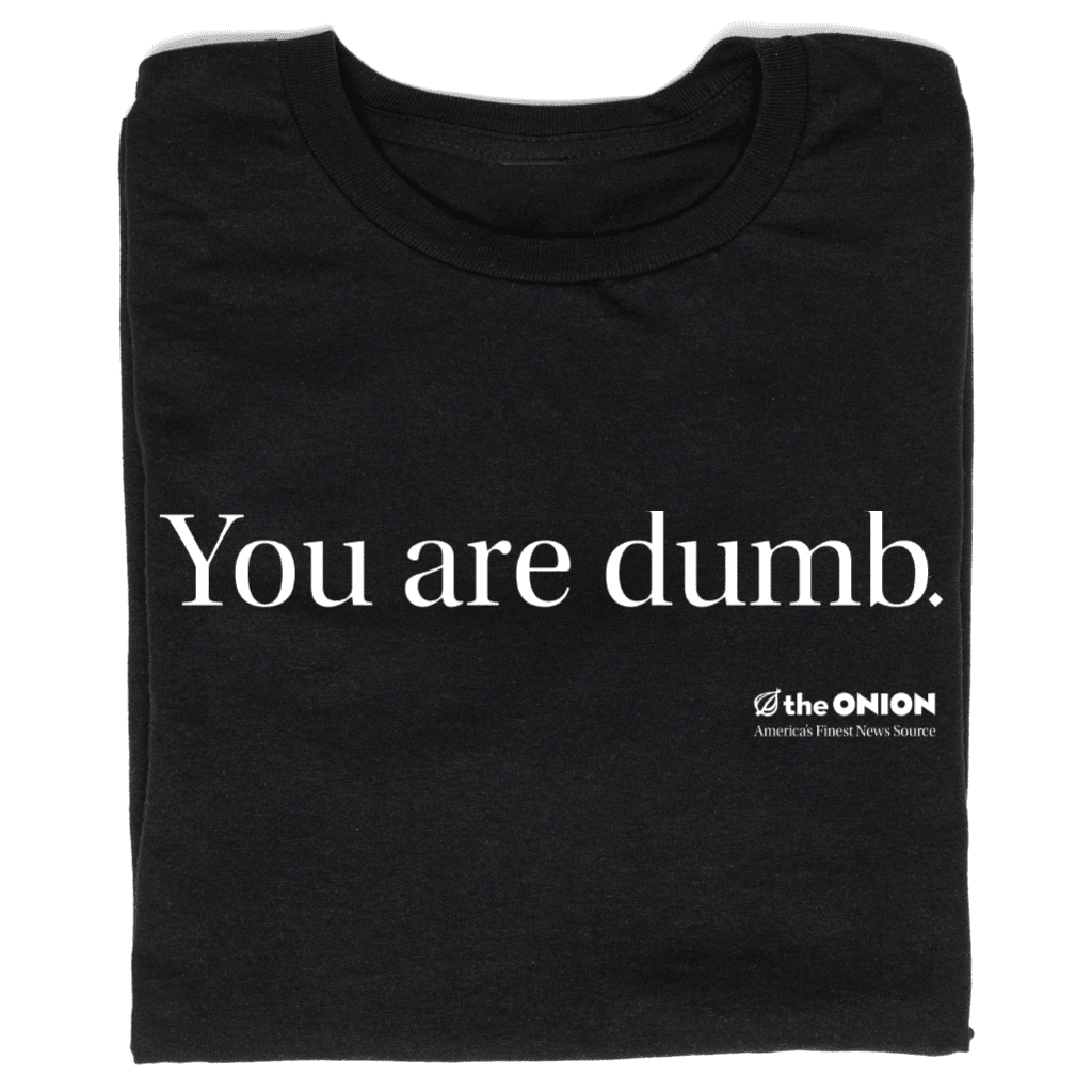 'You Are Dumb' Vintage T-Shirt