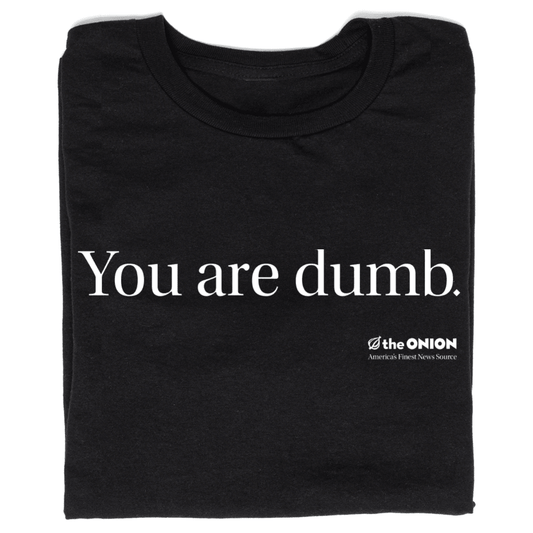 'You Are Dumb' Vintage T-Shirt