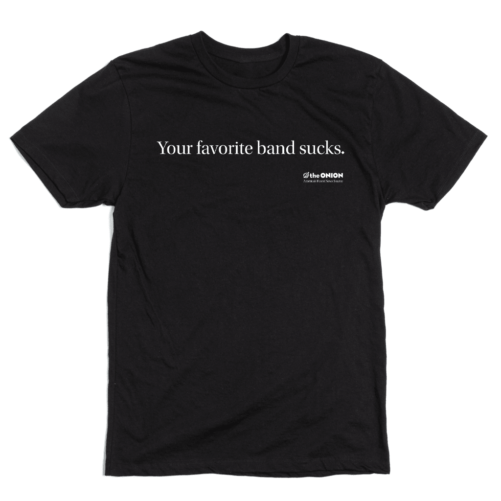 'Your Favorite Band Sucks' Vintage T-Shirt
