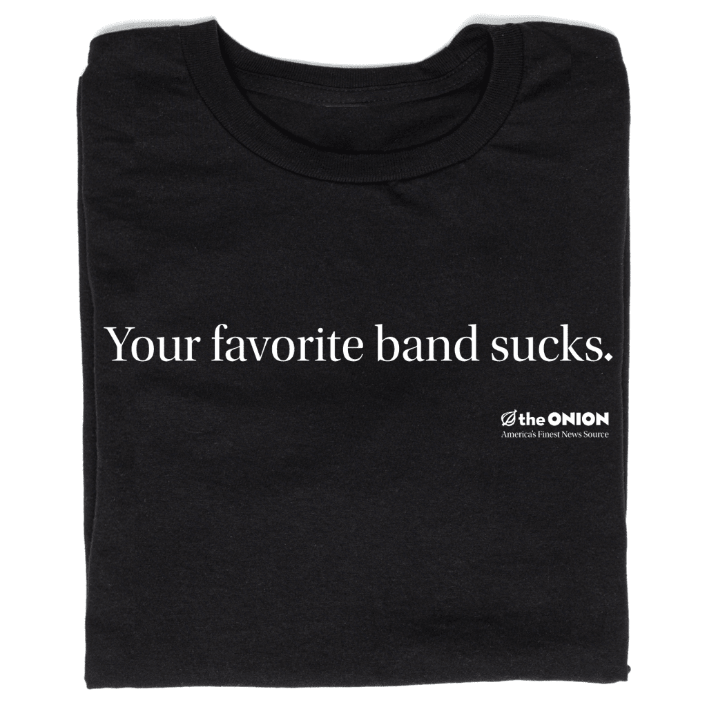'Your Favorite Band Sucks' Vintage T-Shirt