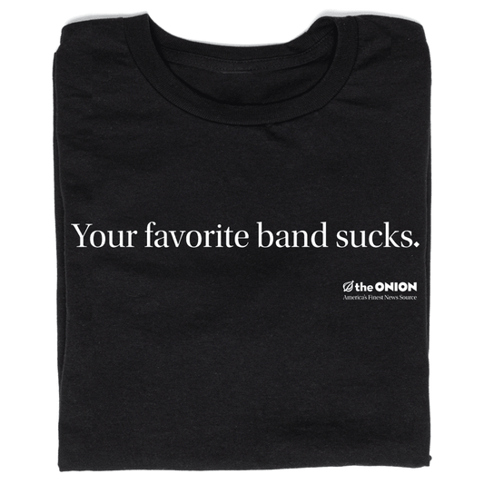 'Your Favorite Band Sucks' Vintage T-Shirt