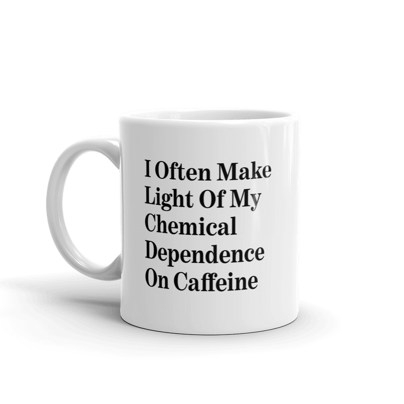 The Onion's 'I Often Make Light Of My Chemical Dependence' Mug