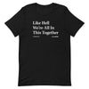 Like Hell We're All In This Together Headline T-Shirt