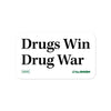 Drugs Win Drug War Stickers