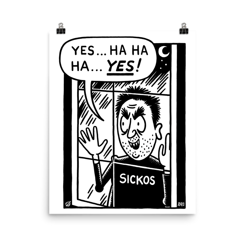 Cartoon 'Sickos' Print