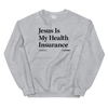 'Jesus Is My Health Insurance' Headline Sweatshirt