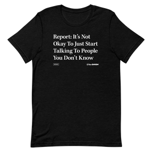 'Report: It's Not Okay' Headline T-Shirt