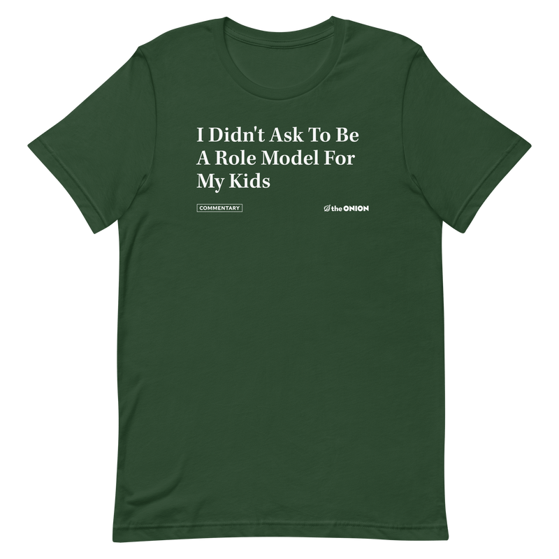 'I Didn't Ask To Be A Role Model' Headline T-Shirt