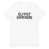 'Elitist Exercisers' T-Shirt