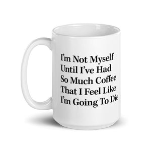 The Onion's 'I'm Not Myself Unless I've Had So Much Coffee' Mug