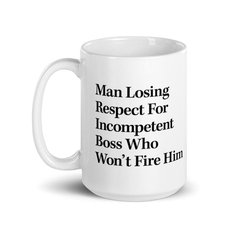 The Onion's 'Man Losing Respect For Incompetent Boss Who Won't Fire Him' Coffee Mug