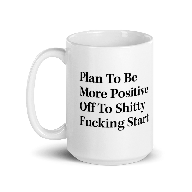 The Onion's 'Plan To Be More Positive' Mug